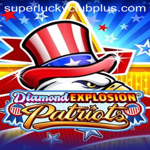 Exploring DiamondExplosionPatriots: The Game Revolutionizing the SuperLuckyClub Experience